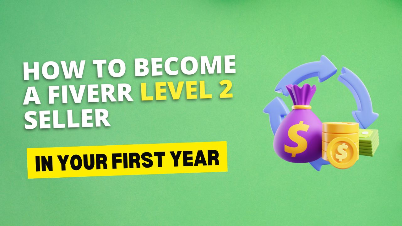 How to Become a Fiverr Level 2 Seller in Your First Year