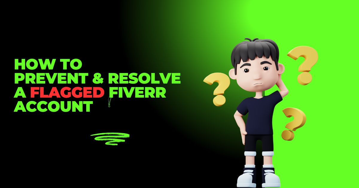 How to Prevent & Resolve a Flagged Fiverr Account